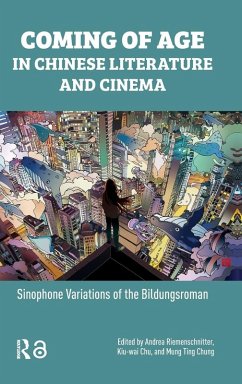 Coming of Age in Chinese Literature and Cinema - Andrea Riemenschnitter; Kiuwai Chu; Mung Ting Chung