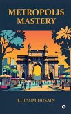 Metropolis Mastery