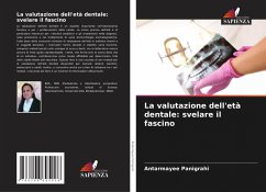 La valutazione dell'età dentale: svelare il fascino - Panigrahi, Antarmayee