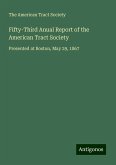 Fifty-Third Anual Report of the American Tract Society Fifty-Third Anual Report of the American Tract Society