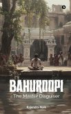 Bahuroopi - The Master Disguiser