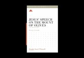 Jesus' Speech on the Mount of Olives Jesus' Speech on the Mount of Olives