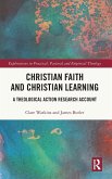 Christian Faith and Christian Learning Christian Faith and Christian Learning