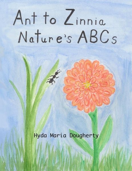 Ant to Zinnia Nature's ABCs Ant to Zinnia Nature's ABCs