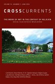 Crosscurrents: The Work of Art in the Context of Religion Crosscurrents: The Work of Art in the Context of Religion