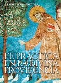 Fe Pr ctica en la Divina Providencia Fe Pr ctica en la Divina Providencia