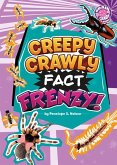 Creepy Crawly Fact Frenzy! Creepy Crawly Fact Frenzy!