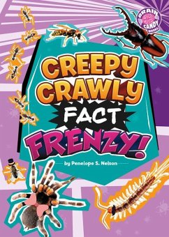 Creepy Crawly Fact Frenzy! - Nelson, Penelope S