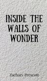 Inside the Walls of Wonder Inside the Walls of Wonder