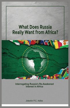 What does Russia really want from Africa? Interrogating Russia's re-awakened interest in Africa What does Russia really want from Africa? Interrogating Russia's re-awakened interest in Africa