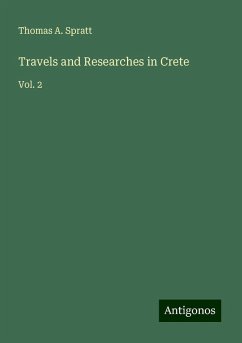 Travels and Researches in Crete - Spratt, Thomas A.