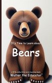 It's Time to Learn about Bears It's Time to Learn about Bears