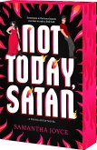 Not Today, Satan Not Today, Satan