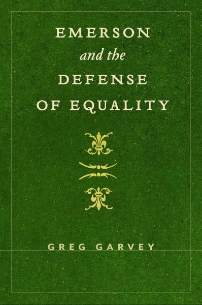 Emerson and the Defense of Equality Emerson and the Defense of Equality