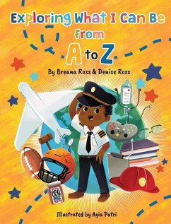 Exploring What I Can Be from A to Z - Ross, Breana; Ross, Denise