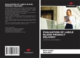 EVALUATION OF LABILE BLOOD PRODUCT DELIVERY