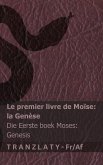 La Bible / Die Bybel - Le premier livre de Moïse (la Genèse) / Die Eerste boek Moses (Genesis) La Bible / Die Bybel - Le premier livre de Moïse (la Genèse) / Die Eerste boek Moses (Genesis)