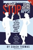 Guys, Stop Using Dating Apps! Guys, Stop Using Dating Apps!