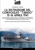 La distruzione del convoglio "Tarigo" 15-16 aprile 1941 La distruzione del convoglio "Tarigo" 15-16 aprile 1941