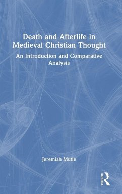 Death and Afterlife in Medieval Christian Thought - Mutie, Jeremiah