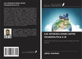 LAS INTERSECCIONES ENTRE TECNOPOLÍTICA E IR LAS INTERSECCIONES ENTRE TECNOPOLÍTICA E IR