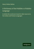 A Dictionary of the Pukkhto or Pukshto Language A Dictionary of the Pukkhto or Pukshto Language