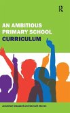 An Ambitious Primary School Curriculum