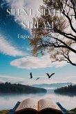 Silent, Silvery Stream Silent, Silvery Stream