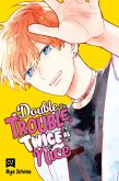 Double the Trouble, Twice as Nice, Vol. 1 Double the Trouble, Twice as Nice, Vol. 1