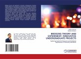 BRIDGING THEORY AND EXPERIMENT: INNOVATIVE UNDERGRADUATE PROJECTS BRIDGING THEORY AND EXPERIMENT: INNOVATIVE UNDERGRADUATE PROJECTS