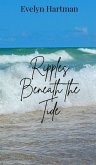 Ripples Beneath the Tide Ripples Beneath the Tide