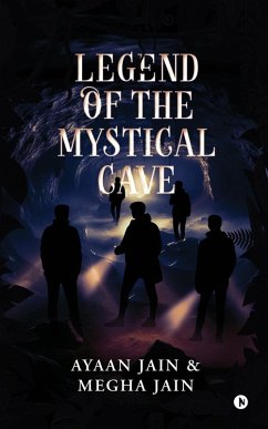 Legend of the Mystical Cave - Ayaan Jain; Megha Jain