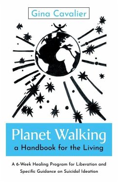 Planet Walking, a Handbook for the Living - Cavalier, Gina Planet Walking, a Handbook for the Living - Cavalier, Gina