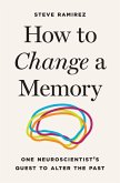 How to Change a Memory How to Change a Memory