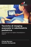 Tecniche di imaging avanzate in odontoiatria pediatrica Tecniche di imaging avanzate in odontoiatria pediatrica