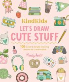 Kindkids Let's Draw Cute Stuff Kindkids Let's Draw Cute Stuff