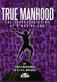 True Manhood True Manhood