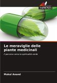 Le meraviglie delle piante medicinali Le meraviglie delle piante medicinali