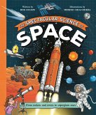 The Spectacular Science of Space The Spectacular Science of Space