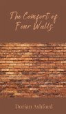 The Comfort of Four Walls The Comfort of Four Walls