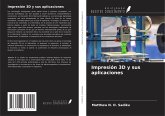 Impresión 3D y sus aplicaciones Impresión 3D y sus aplicaciones