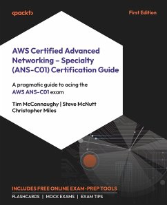 AWS Certified Advanced Networking - Specialty (ANS-C01) Certification Guide - McConnaughy, Tim; Mcnutt, Steve; Miles, Christopher