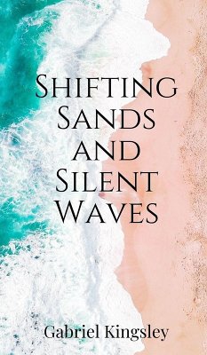 Shifting Sands and Silent Waves - Kingsley, Gabriel