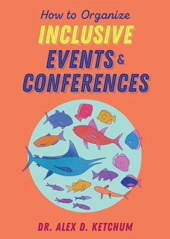 How to Organize Inclusive Events and Conferences - Ketchum, Alex D