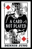 A Card Not Played A Card Not Played