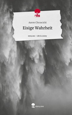 Cover Eisige Wahrheit. Life is a Story - story.one