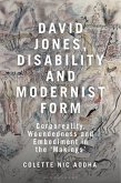 David Jones, Disability and Modernist Form David Jones, Disability and Modernist Form