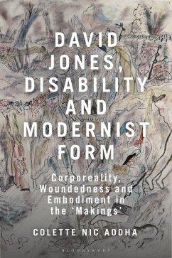 David Jones, Disability and Modernist Form - Aodha, Colette Nic