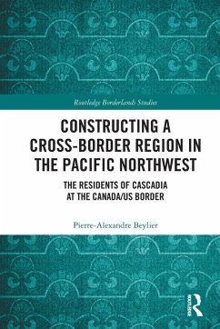 Constructing a Cross-Border Region in the Pacific Northwest - Beylier, Pierre-Alexandre