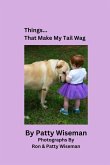 Things... That Make My Tail Wag Things... That Make My Tail Wag